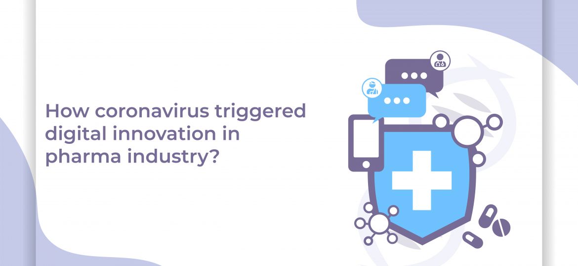 how covid-19 triggered digital innovation in pharma industry?